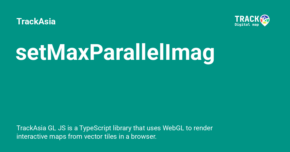 setMaxParallelImageRequests() - TrackAsia