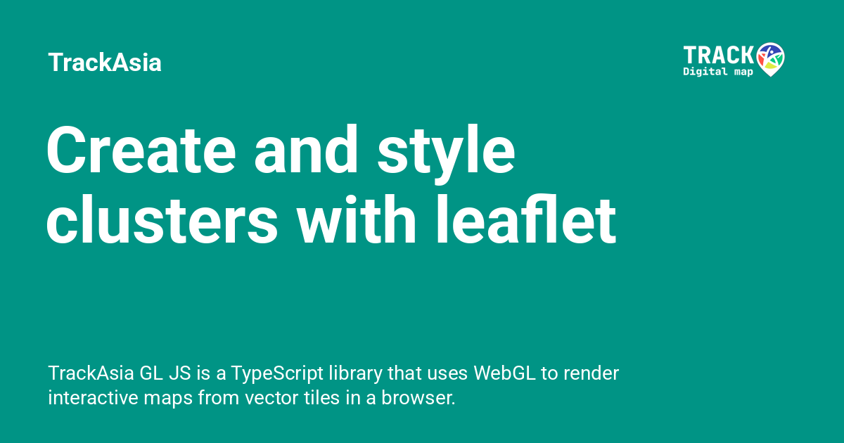 Create and style clusters with leaflet - TrackAsia