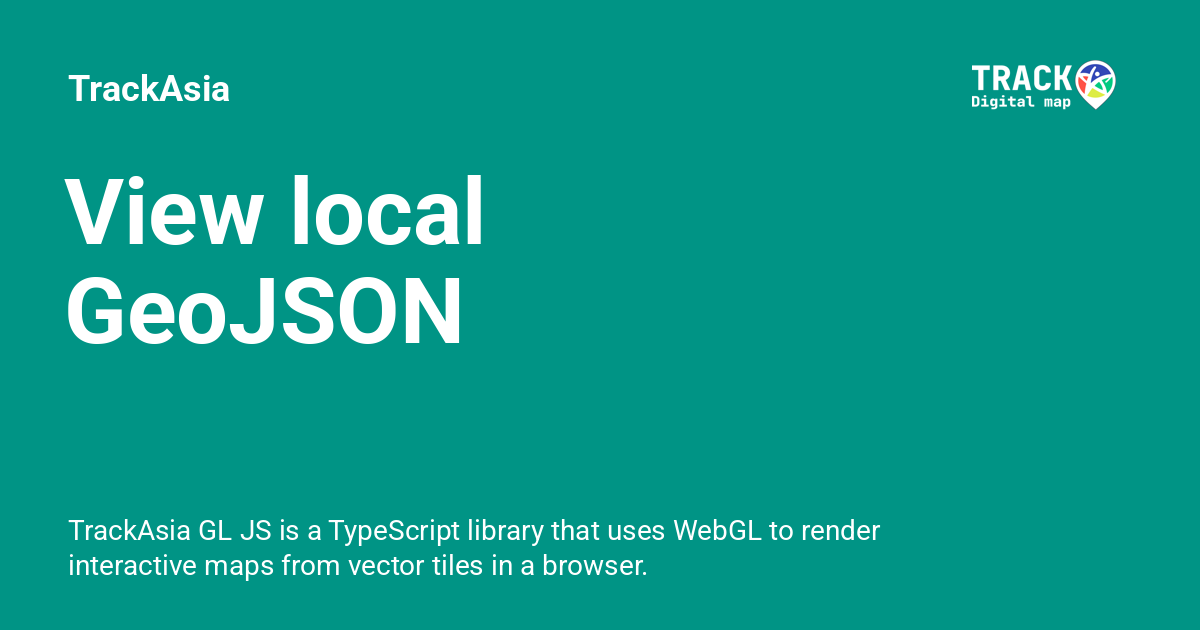 View local GeoJSON - TrackAsia